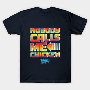 Nobody Calls Me Chicken T-Shirt